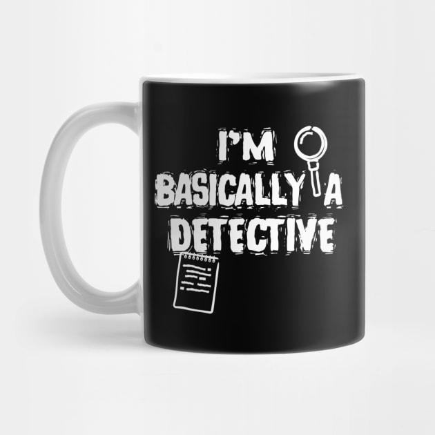 True Crime Fan I'm Basically A Detective by Foxxy Merch